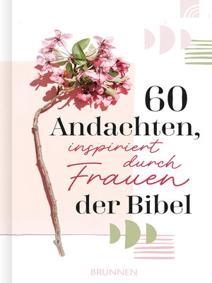 cover image of 60 Andachten, inspiriert durch Frauen der Bibel